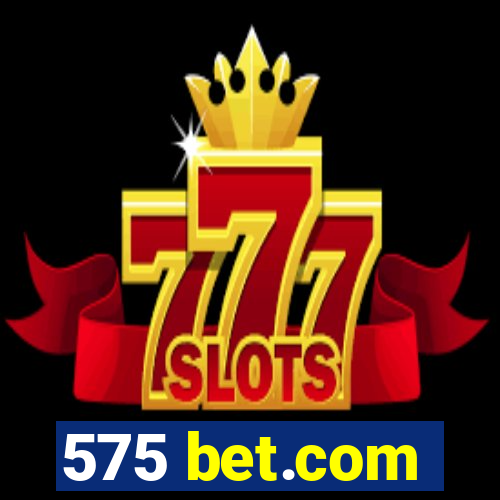 575 bet.com